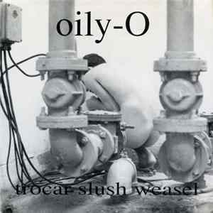 Oily-O - Trocar Slush Weasel FLAC
