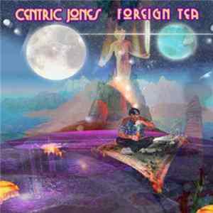 Centric Jones - Foreign Tea FLAC