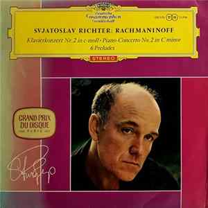 Sergei Rachmaninoff, Svjatoslav Richter - 2. Konzert Für Klavier Und Orchester C-moll Op. 18 · 6 Préludes FLAC