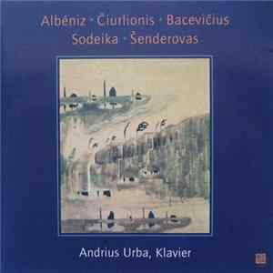 Andrius Urba - Albèniz, Čiurlionis, Bacevičius, Sodeika, Šenderovas - Untitled FLAC