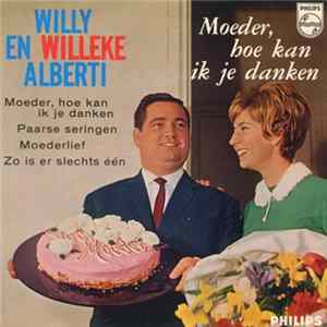 Willy En Willeke Alberti - Moeder, Hoe Kan Ik Je Danken? FLAC