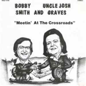Bobby Smith And Uncle Josh Graves - Meetin' At The Crossroads FLAC