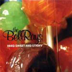 The Bellrays - Hard Sweet And Sticky FLAC