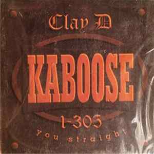 Clay D / 1-305 - Kaboose / You Straight FLAC