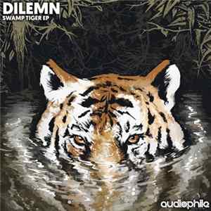 Dilemn - Swamp Tiger EP FLAC