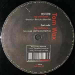 Tom Wax - My Definition... (Remixes) FLAC