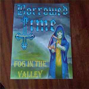 Borrowed Time - Fog In The Valley FLAC