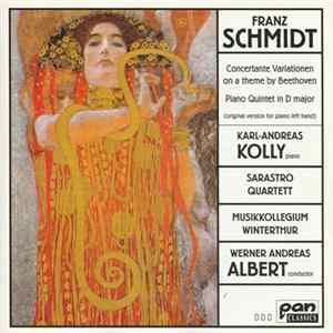 Franz Schmidt, Karl-Andreas Kolly, Sarastro Quartett, Musikkollegium Winterthur, Werner Andreas Albert - Concertante Variationen On A Theme By Beethoven - Piano Quintet In D Major FLAC