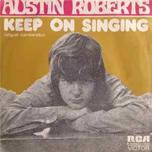 Austin Roberts - Keep On Singing / Take Away The Sunshine FLAC