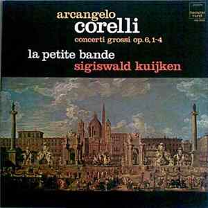 Arcangelo Corelli - La Petite Bande, Sigiswald Kuijken - Concerto Grossi Op.6, 1-4 FLAC