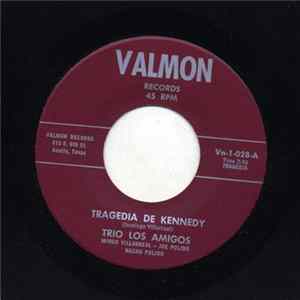 Trio Los Amigos - Tragedia De Kennedy / Los Tres Chapas' FLAC