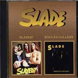 Slade - Slayed? / Rogues Gallery FLAC