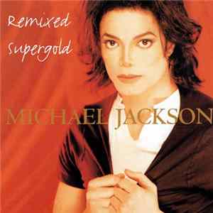 Michael Jackson - Remixed Supergold FLAC