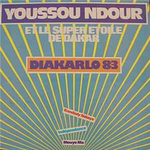 Youssou Ndour Et Le Super Etoile De Dakar / Etoile 2000 De Dakar - Diakarlo 83 FLAC