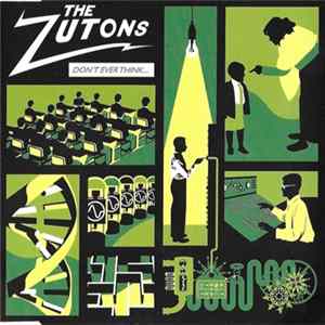 The Zutons - Don't Ever Think... FLAC