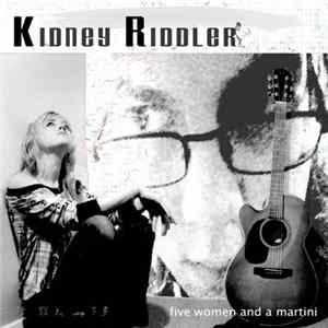 Kidney Riddler - Five Women And A Martini FLAC
