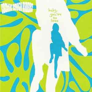 Cosmic Rough Riders - Baby, You're So Free FLAC