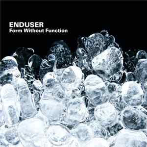Enduser - Form Without Function FLAC