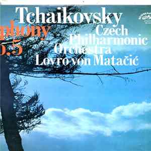 Tchaikovsky - Czech Philharmonic Orchestra, Lovro Von Matacic - Symphony No. 5 FLAC
