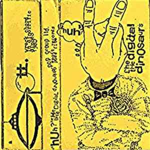 The Digital Dinosaurs - "Huh?..." FLAC