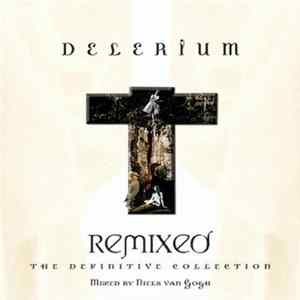 Delerium - Remixed: The Definitive Collection FLAC
