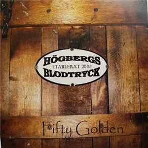 Högbergs Blodtryck - Fifty Golden FLAC