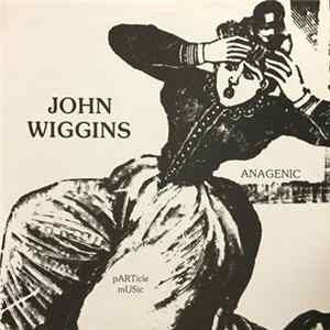 John Wiggins - Anagenic & pARTicle mUSic FLAC