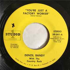 Denzil Bandy With The Country Rock / Bradley Bogner With The Country Rock - You're Just A Factory Worker / When Your New Love Lets You Down FLAC