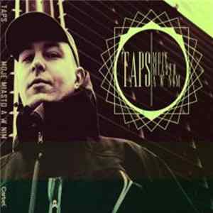 Taps - Moje Miasto a w nim FLAC