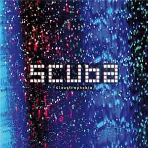 Scuba - Claustrophobia FLAC