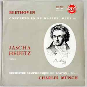 Beethoven - Jascha Heifetz, Orchestre Symphonique De Boston, Charles Münch - Concerto En Ré Majeur, Opus 61 FLAC
