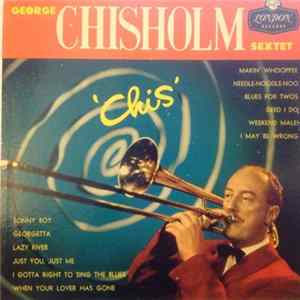 George Chisholm - "Chis" FLAC