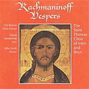 Rachmaninoff - Ory Brown, David Vanderwal, John Scott , The Saint Thomas Choir Of Men And Boys - Vespers FLAC