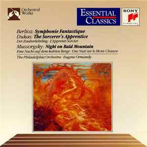 Berlioz / Dukas / Mussorgsky - The Philadelphia Orchestra, Eugene Ormandy - Symphonie Fantastique / The Sorcerer's Apprentice / Night On Bald Mountain FLAC