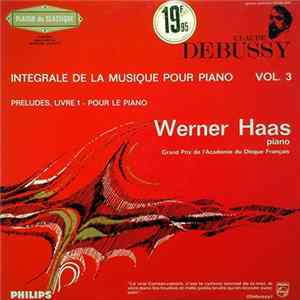 Claude Debussy - Werner Haas - Intégrale De La Musique Pour Piano Vol. 3 - Préludes, Livre I - Pour Le Piano FLAC