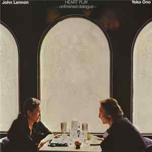 John Lennon, Yoko Ono - Heart Play -Unfinished Dialogue FLAC