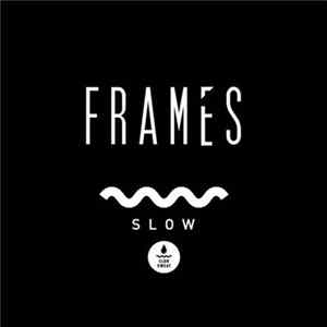 Frames - Slow FLAC