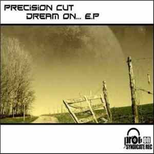 Precision Cut - Dream On... E.P FLAC