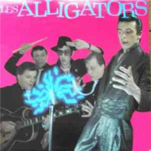 Les Alligators - Ça Décoiffe FLAC