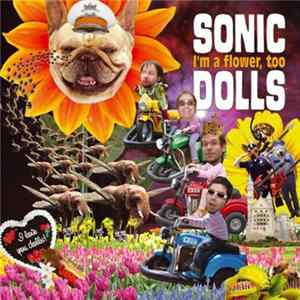 Sonic Dolls - I'm A Flower, Too FLAC
