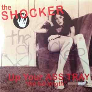 The Shocker - Up Your Ass Tray - The Full Length FLAC