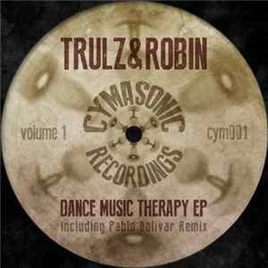 Trulz & Robin - Dance Music Therapy EP (Volume 1) FLAC