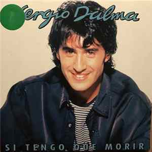 Sergio Dalma - Si Tengo Que Morir FLAC