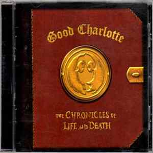 Good Charlotte - The Chronicles Of Life And Death FLAC