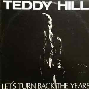 Teddy Hill - Let's Turn Back The Years FLAC