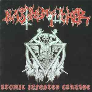 Blasphemophagher - Atomic Infested Carnage FLAC