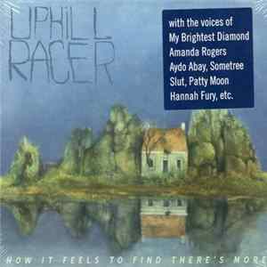 Uphill Racer - How It Feels To Find There's More FLAC