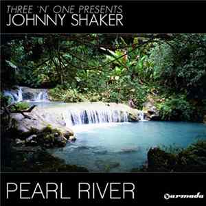Three 'N' One Presents Johnny Shaker - Pearl River FLAC