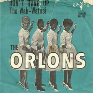 The Orlons - Don't Hang Up / The Wah-Watasi FLAC