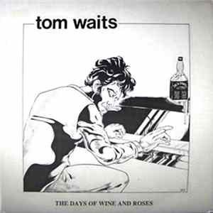 Tom Waits - The Days Of Wine And Roses FLAC